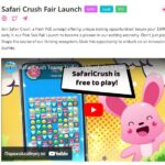 Safari Crush Fair Launch